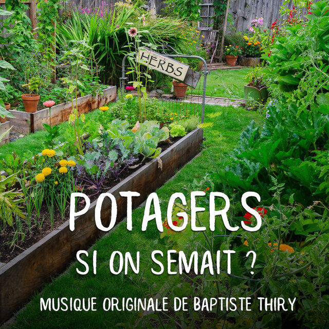 Potagers: Si On Semait ? Musique Originale de Baptiste Thiry (Original Motion Picture Soundtrack)