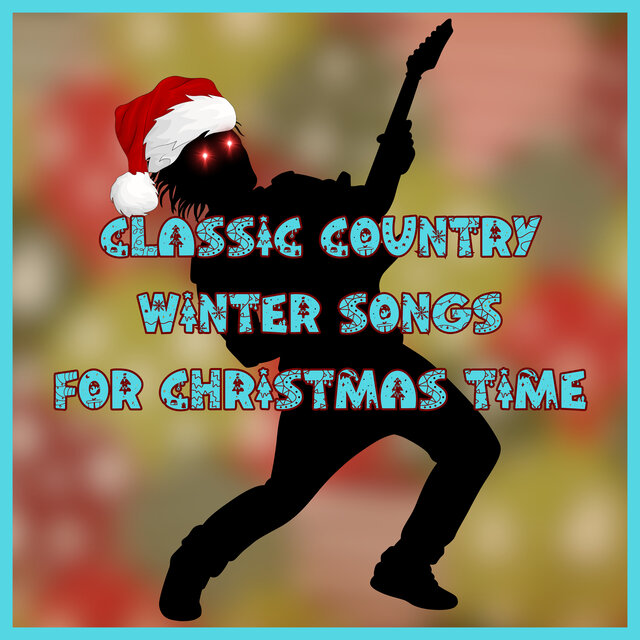 Classic Country Winter Songs for Christmas Time