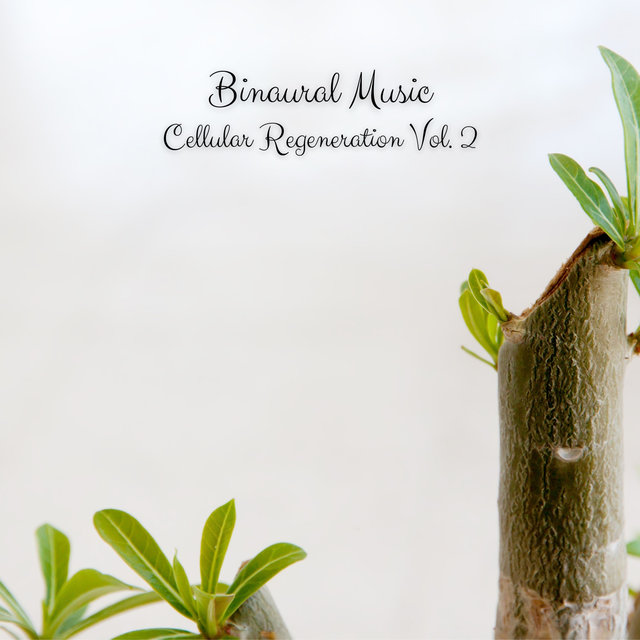 Binaural Music: Cellular Regeneration Vol. 2