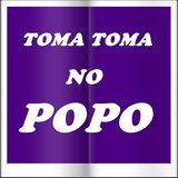 TOMA TOMA NO POPO