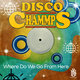 Cover art for album Where Do We Go from Here by Disco Chammps
