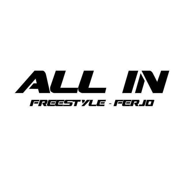 All in Ferjo (Freestyle)