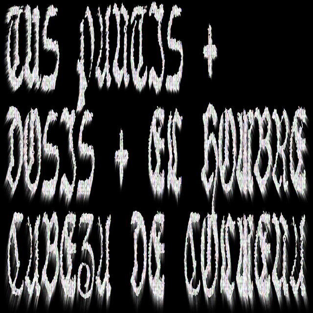 Tus Pantis + Dosis + el Hombre Cabeza de Colmena