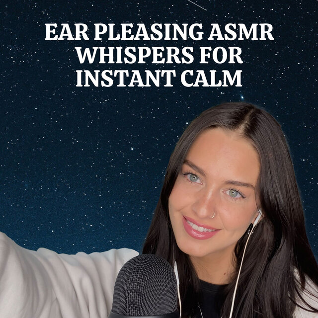 Ear Pleasing ASMR Whispers for Instant Calm