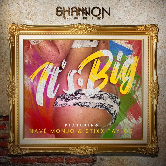 It's Big (feat. Navé Monjo & Stixx Taylor)