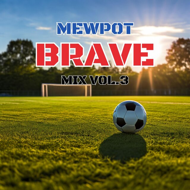 MEWPOT BRAVE MIX VOL. 3