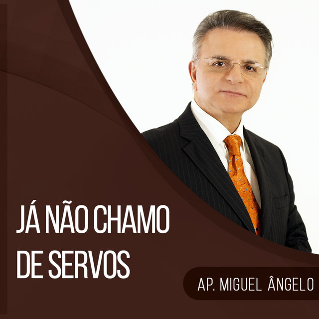 Já Não Chamo de Servos