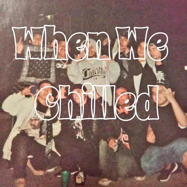 When We Chilled (feat. Sparka & Martin-EZ)