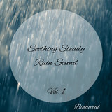 Binaural: Soothing Steady Rain Sound Vol. 1 - 1 Hour