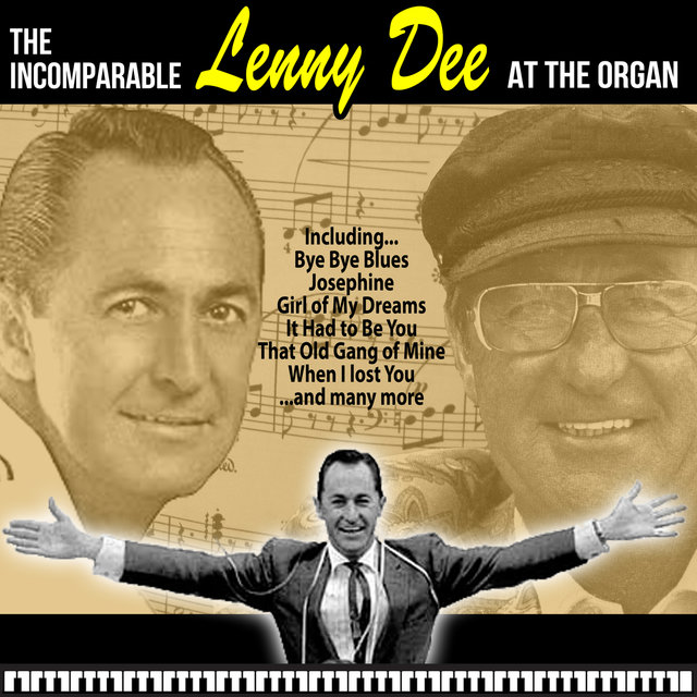 The Incomparable Lenny Dee at the Organ