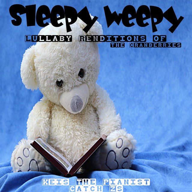 Sleepy Weepy Lullaby Renditions of the Cranberries