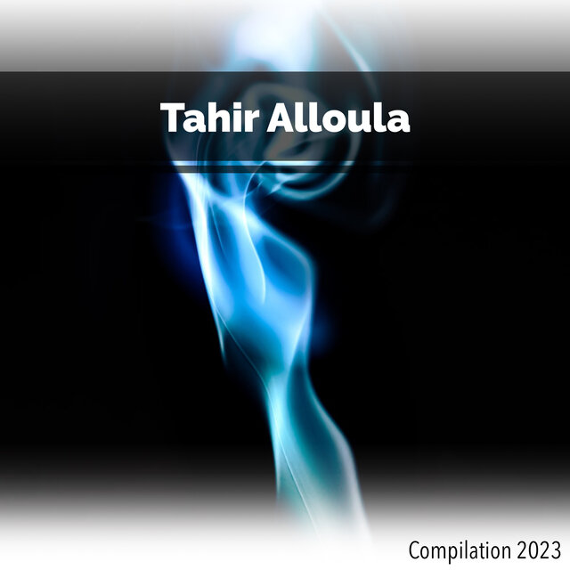 Tahir Alloula Compilation 2023