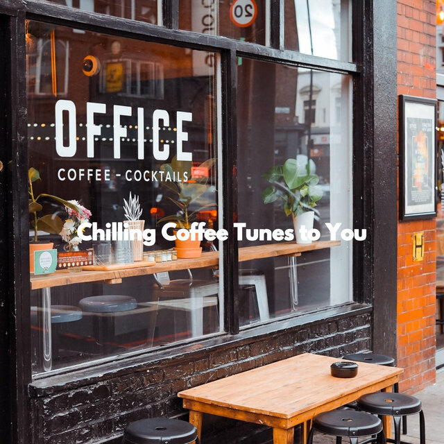 Chilling Coffee Tunes to You