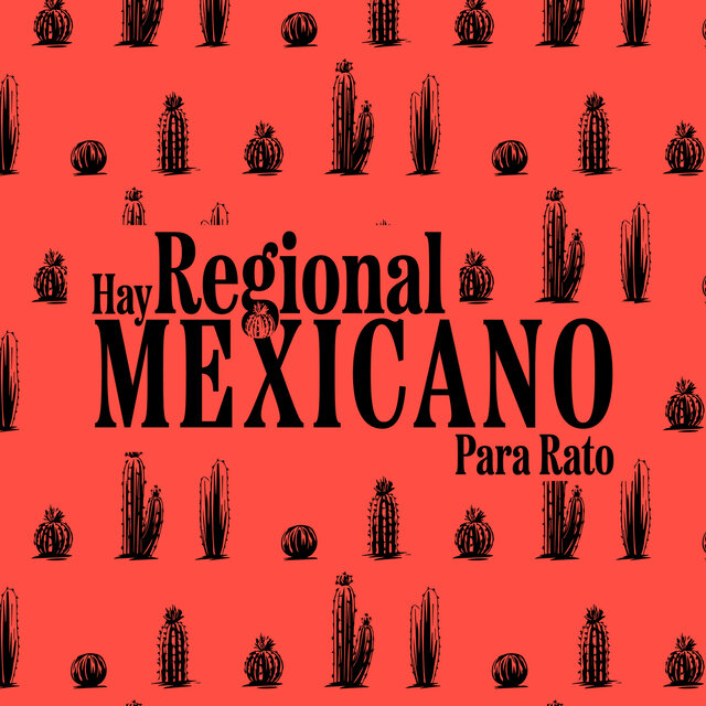 Hay Regional Mexicano Para Rato