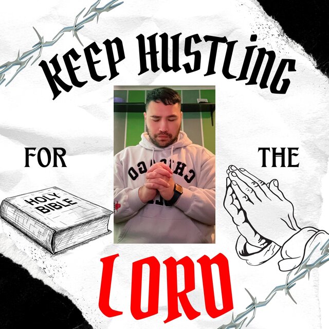 KEEP HUSTLING FOR THE LORD