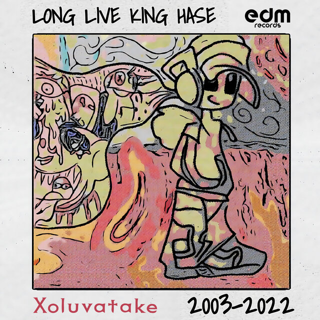 Long Live King Hase (2003 - 2022)