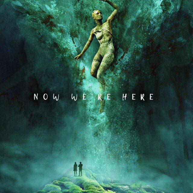 Now We're Here