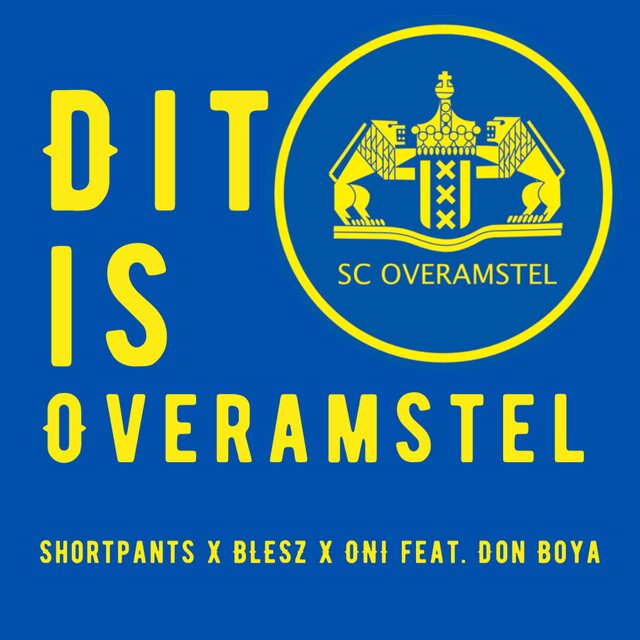 Dit is Overamstel (feat. Shortpants, Don Boya & Oni.)
