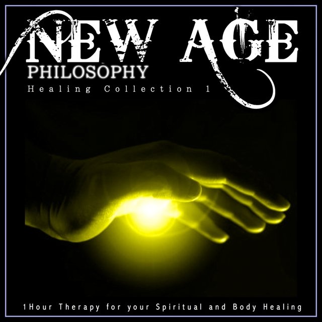 New Age Philosophy: Healing Collection, Vol. 1 (1hour Therapy for Your Spiritual and Body Healing)
