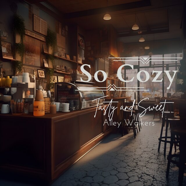 So Cozy - Tasty and Sweet