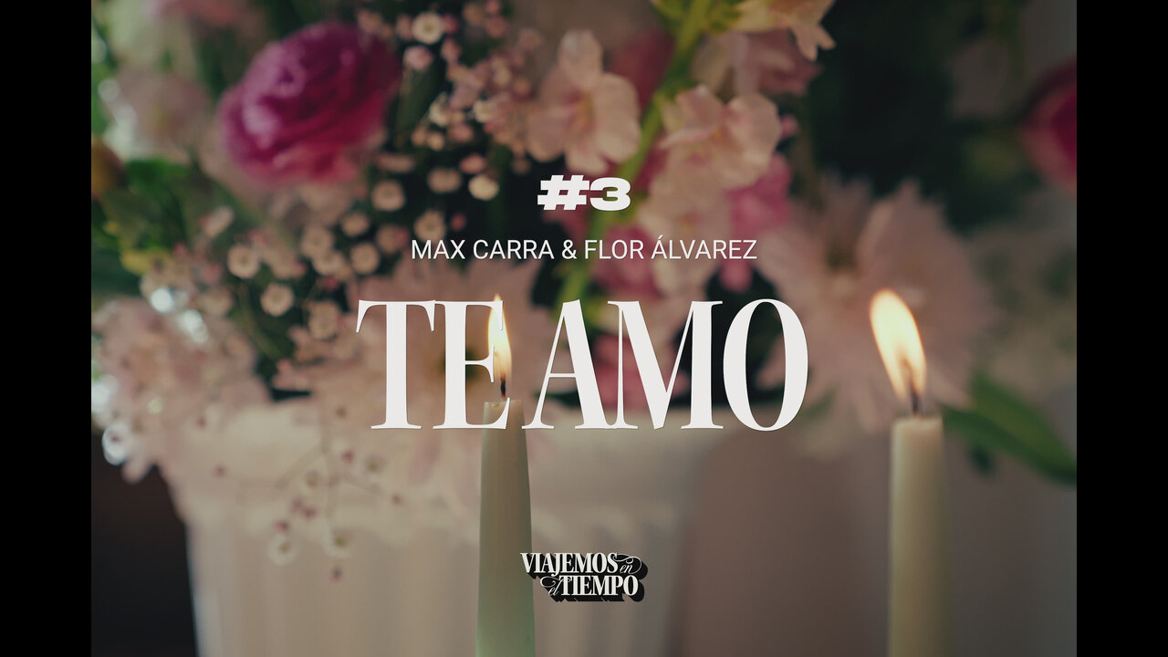 VIAJEMOS EN EL TIEMPO #3 | Te Amo