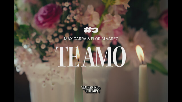 VIAJEMOS EN EL TIEMPO #3 | Te Amo
