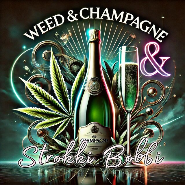 Weed & Champagne