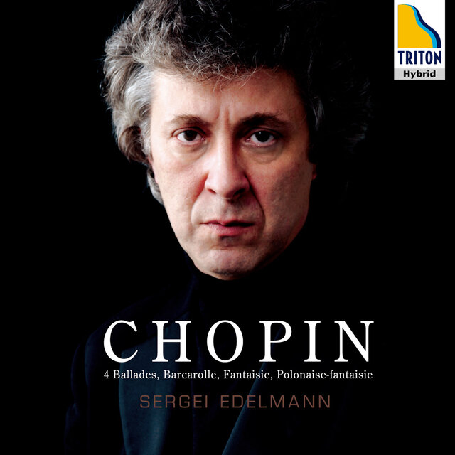 Chopin: 4 Ballades, Barcarolle, Fantaisie, Polonaise-Fantaisie