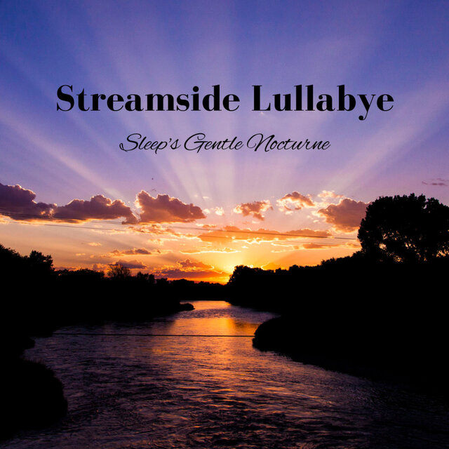 Streamside Lullabye: Sleep's Gentle Nocturne