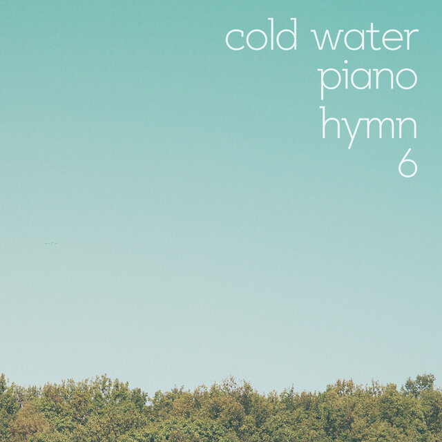 Cold Water Piano Hymn 6