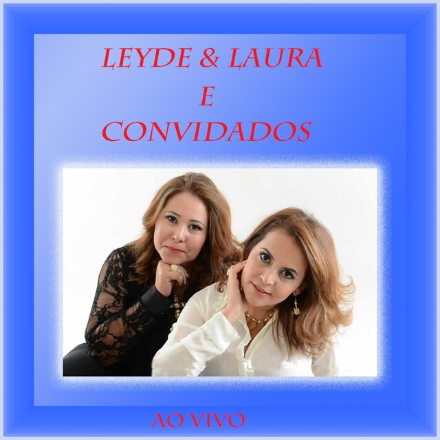 Leyde & Laura e Convidados Ao Vivo (Ao Vivo)