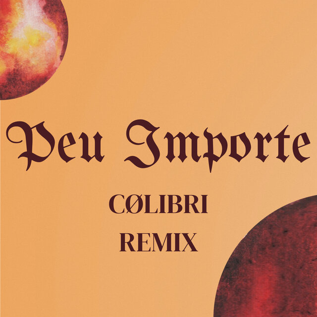 Peu importe (Cølibri Remix)