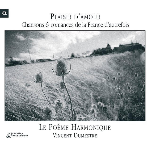 Plaisir d'amour: Chansons & romances de la France d'autrefois