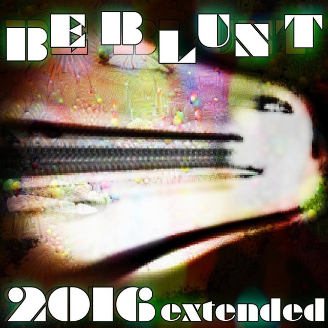 Be Blunt - 2016 extended