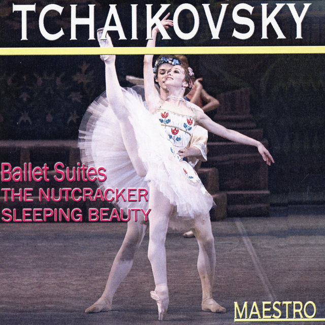 Tchaikovsky: Ballet Suites - The Nutcracker, Sleeping Beauty