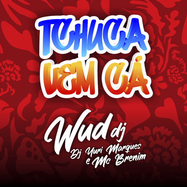 Tchuca Vem Ca
