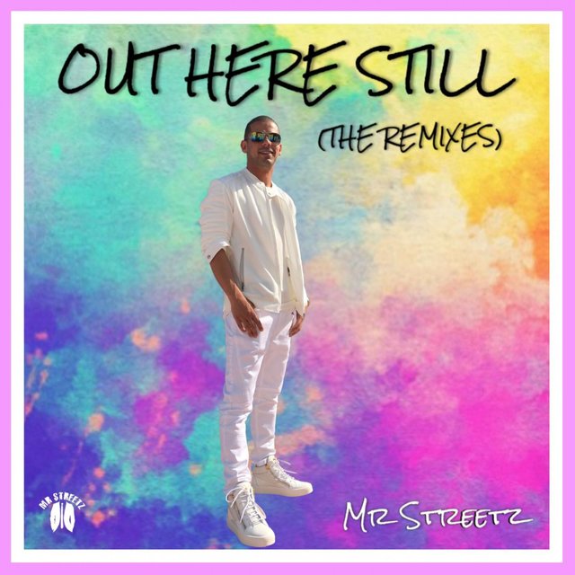Out Here Still (The Remixes)