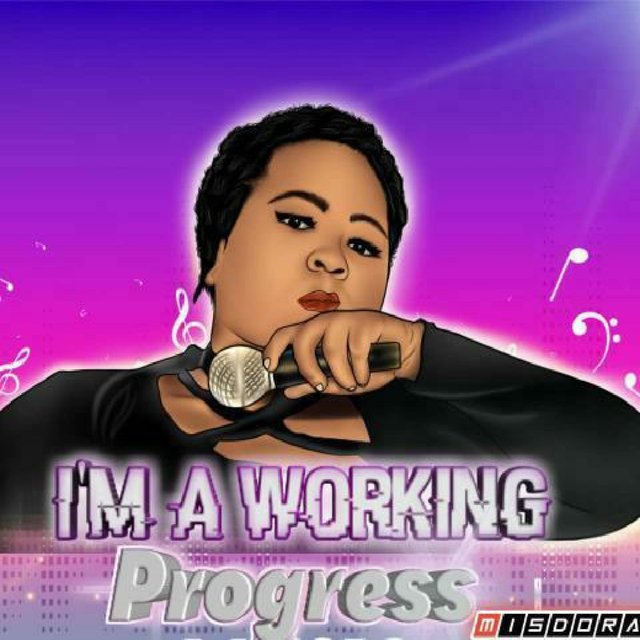 I'm a Working Progress