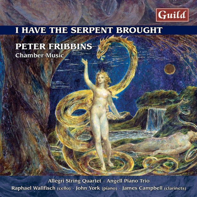 Fribbins: Piano Trio - String Quartet No. 1 - Sonata for Cello & Piano - Quintet for Clarinet & Strings