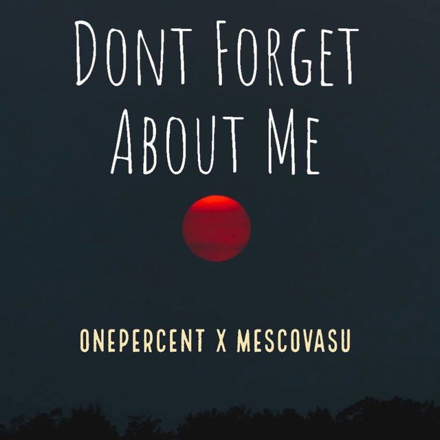 Don't Forget About Me (feat. Mesco Vasu)