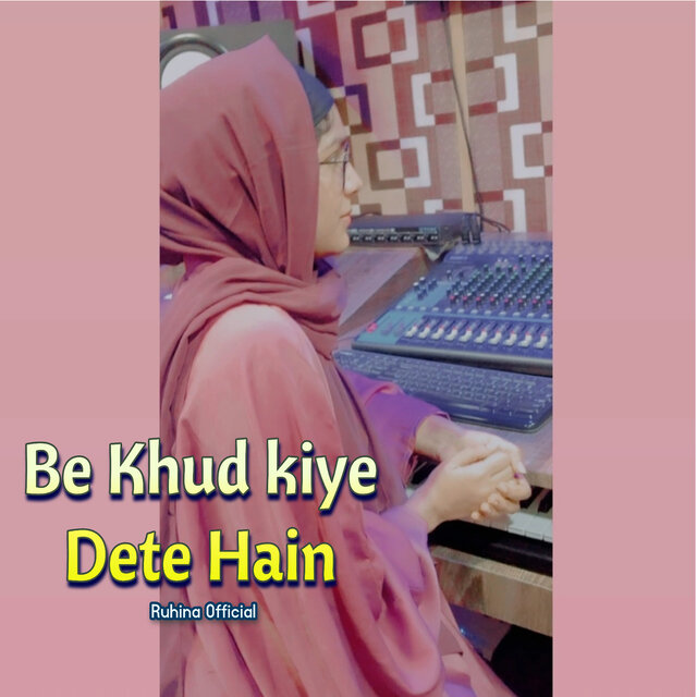 Be Khud Kiye Dete Hain
