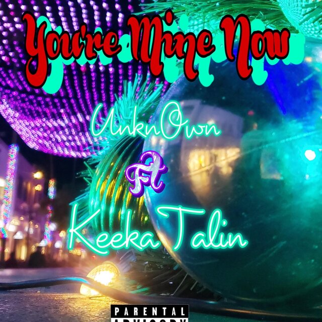 You're Mine Now (feat. Keeka Talin)