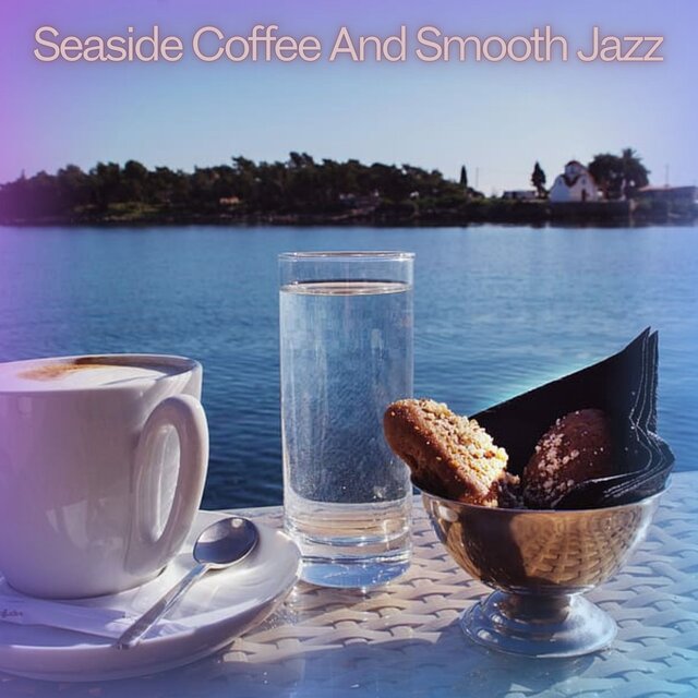 Seaside Coffee And Smooth Jazz