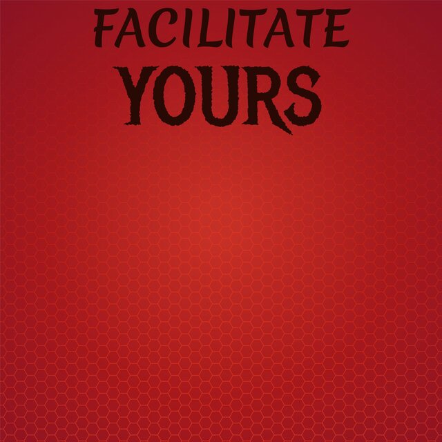 Facilitate Yours