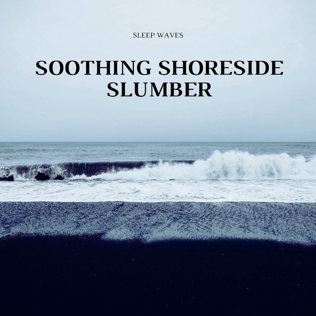 Soothing Shoreside Slumber