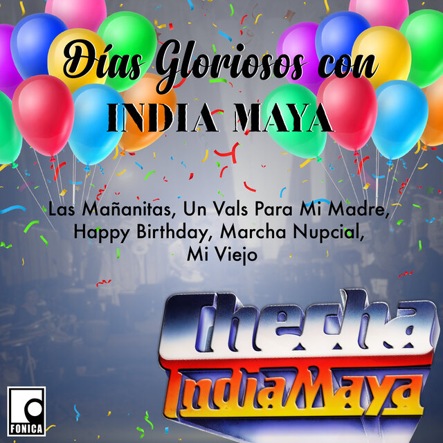 Dias Gloriosos con La India Maya