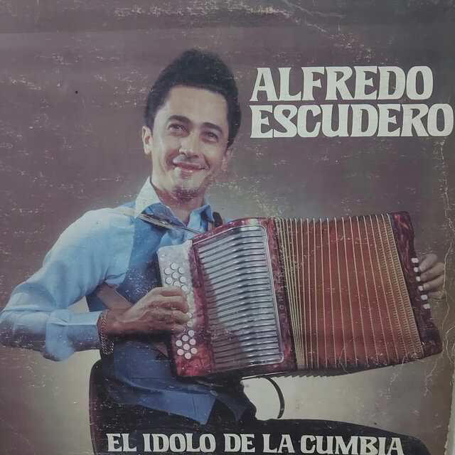 Alfredo Escudero  El Ídolo de la cumbia