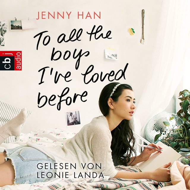 To all the boys I've loved before (Gekürzt)