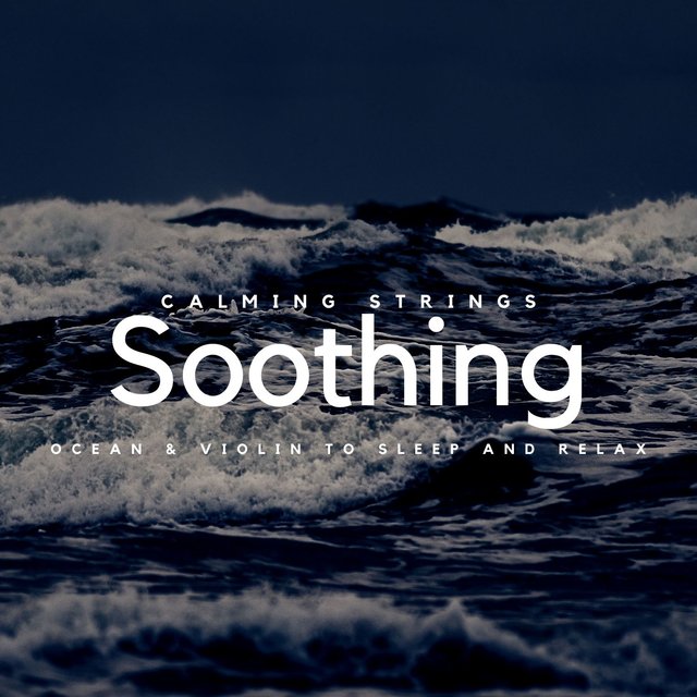 Soothing Ocean & Violin to Sleep and Relax