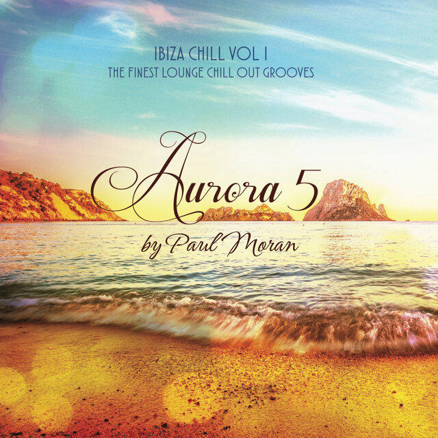 Aurora 5: Ibiza Chill, Vol. 1